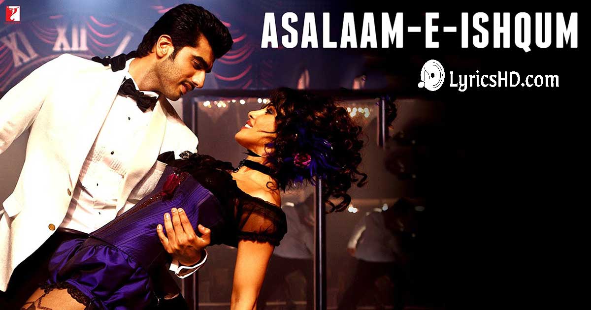 Asalaam-E-Ishqum Lyrics - Gunday