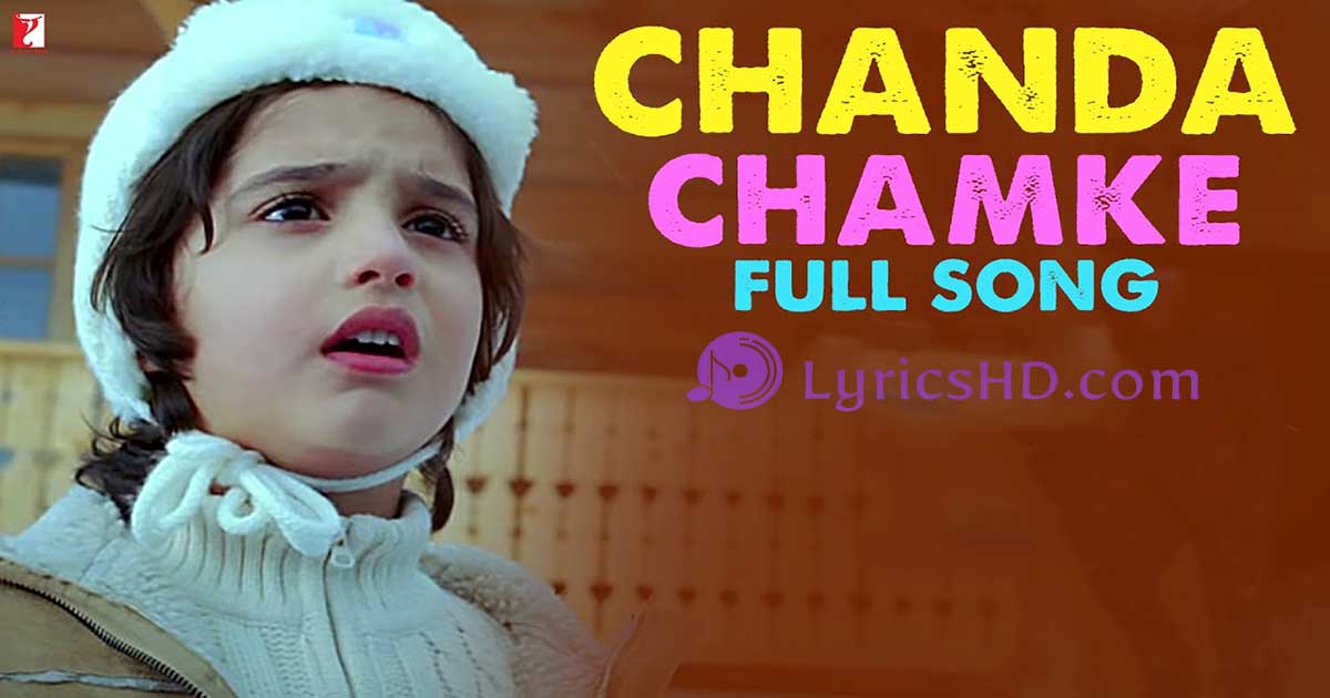 Chanda Chamke Cham Cham Lyrics – Fanaa