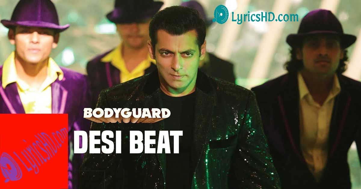 Desi Beat Lyrics - Bodyguard
