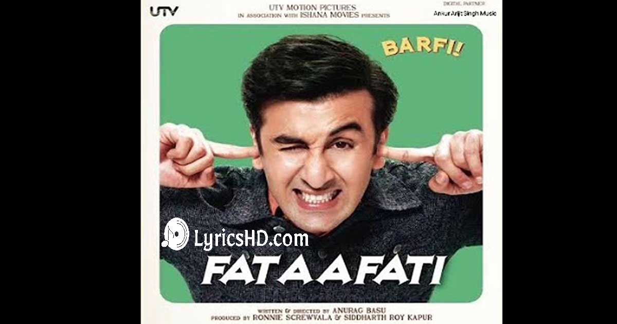 Fatafati Lyrics - Barfi