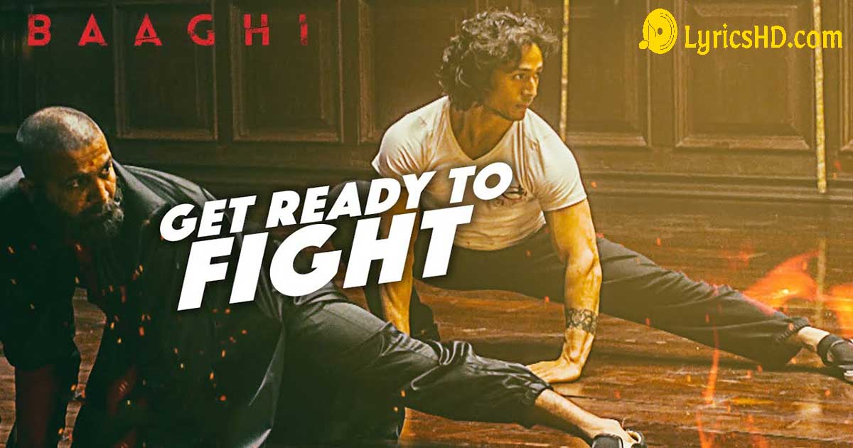 Get Ready To Fight Lyrics - Baaghi