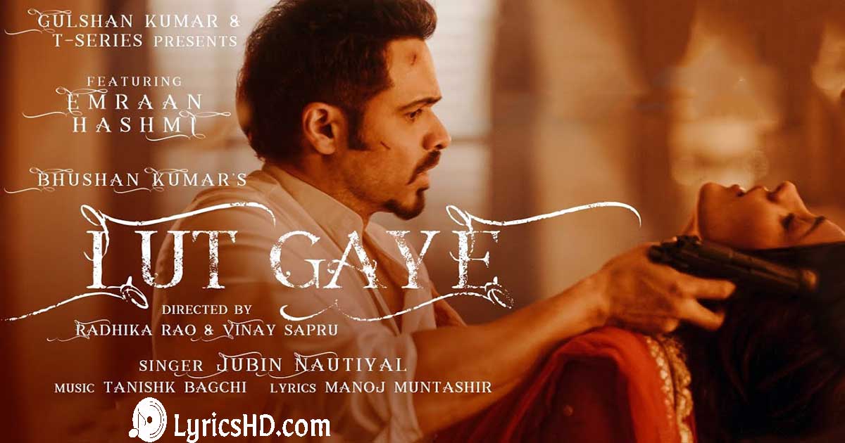 Lut Gaye Lyrics - Mumbai Saga