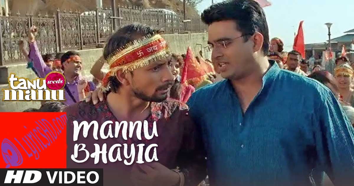 Manu Bhaiya Lyrics - Tanu Weds Manu