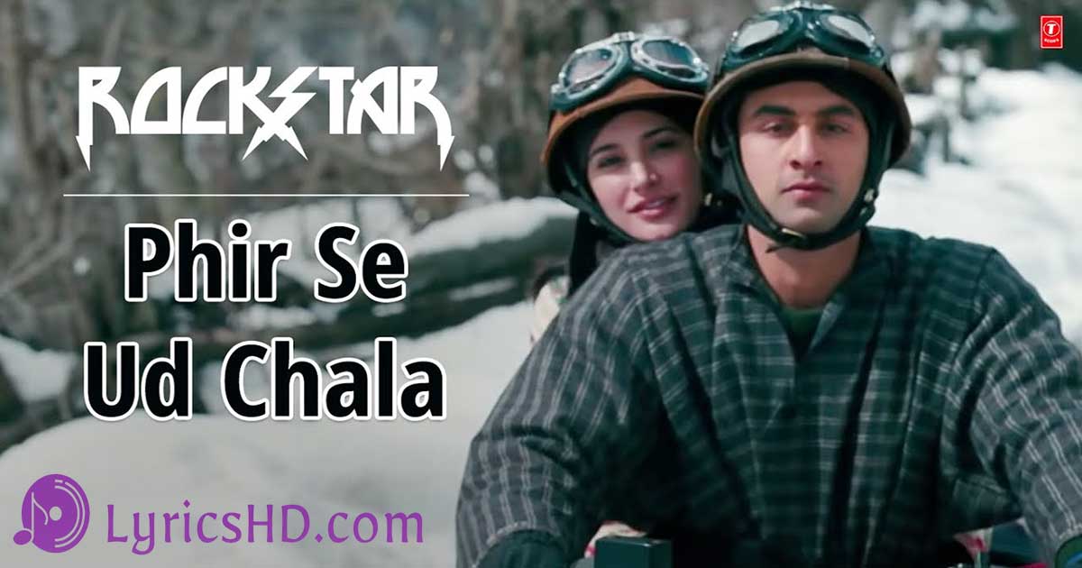 Phir Se Ud Chala Lyrics – Rockstar