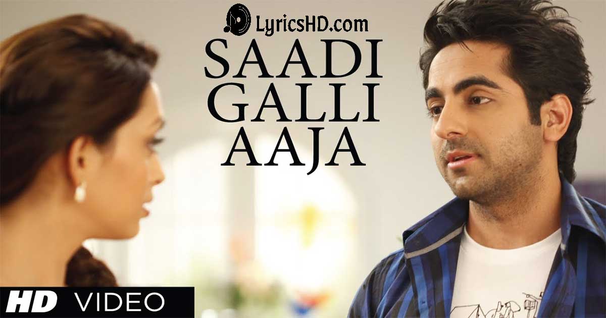 Sadi Gali Aaja Lyrics - Nautanki Saala