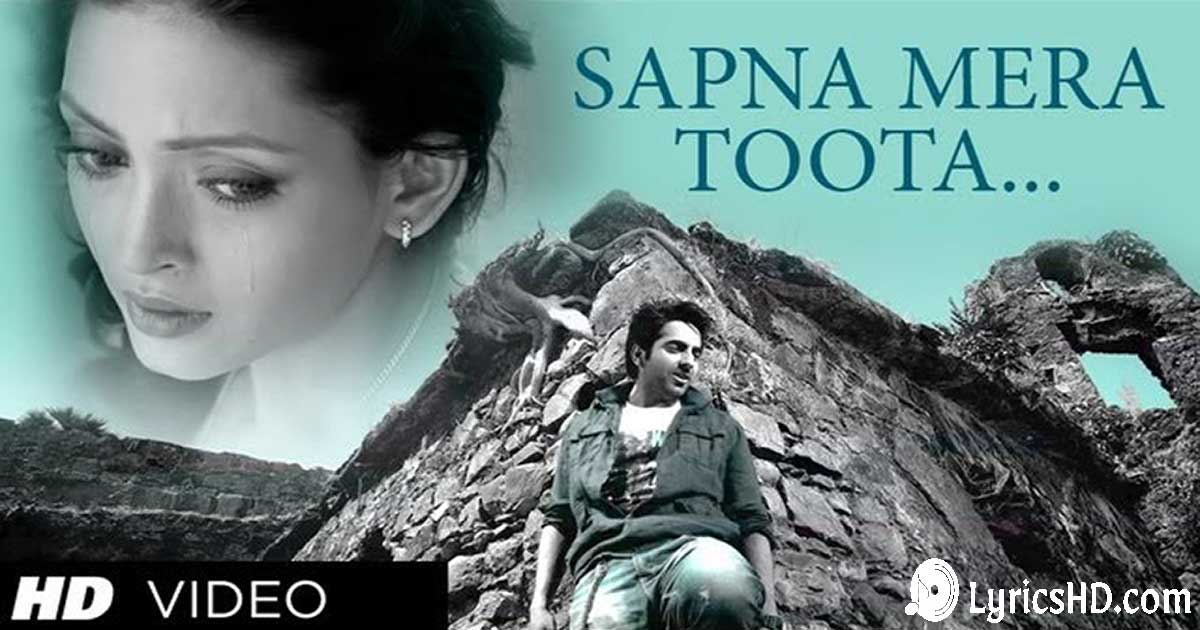 Sapna Mera Toota Lyrics - Nautanki Saala