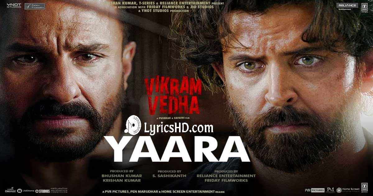 Yaara Lyrics - Vikram Vedha