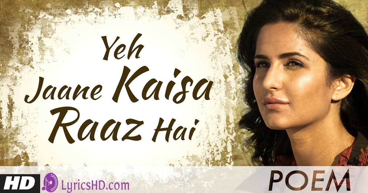 Yeh Jaane Kaisa Raaz Hai (Poem) Lyrics - Zindagi Na Milegi Dobara